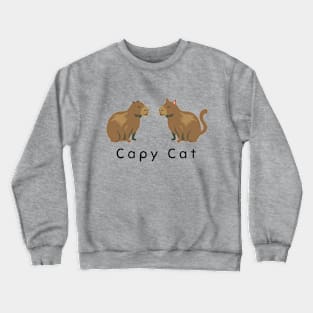 Capy cat copy cat funny capybaras Crewneck Sweatshirt